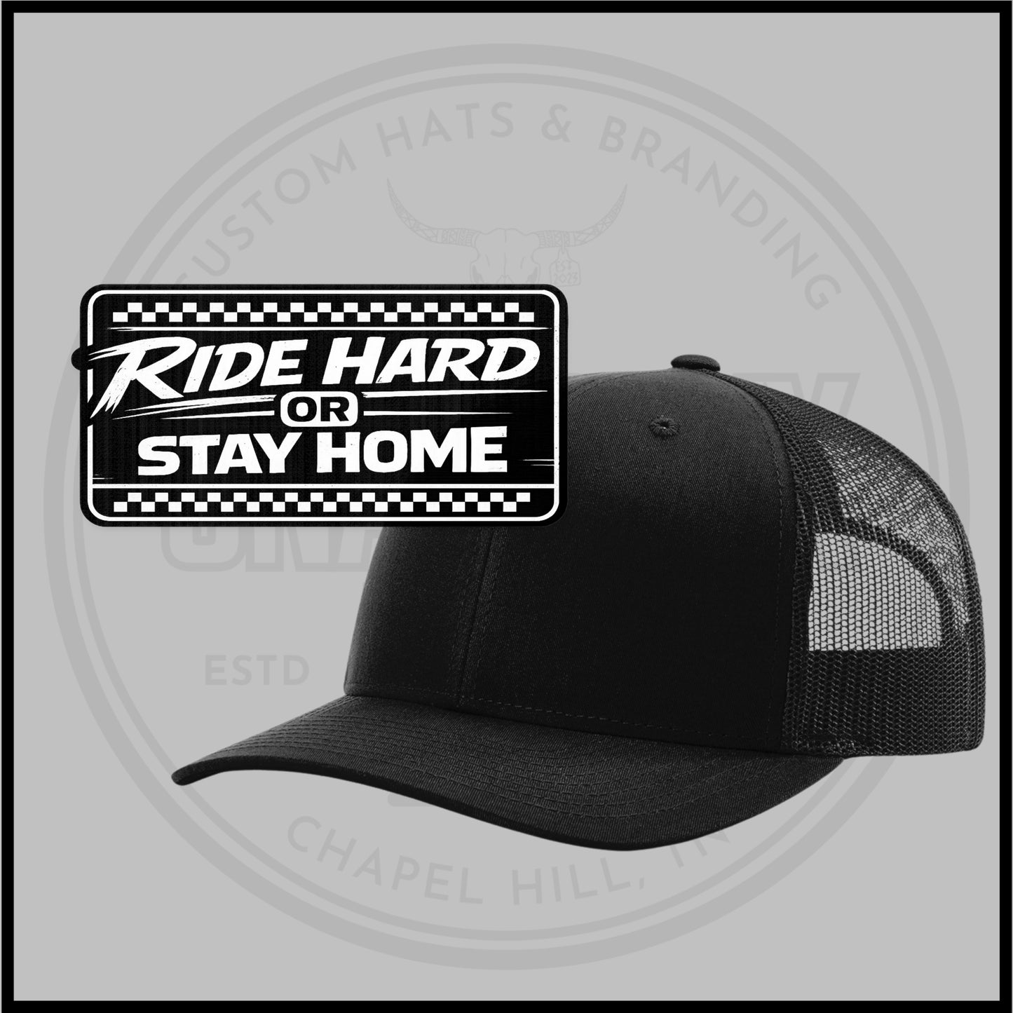 Ride Hard or Stay Home | Rectangle