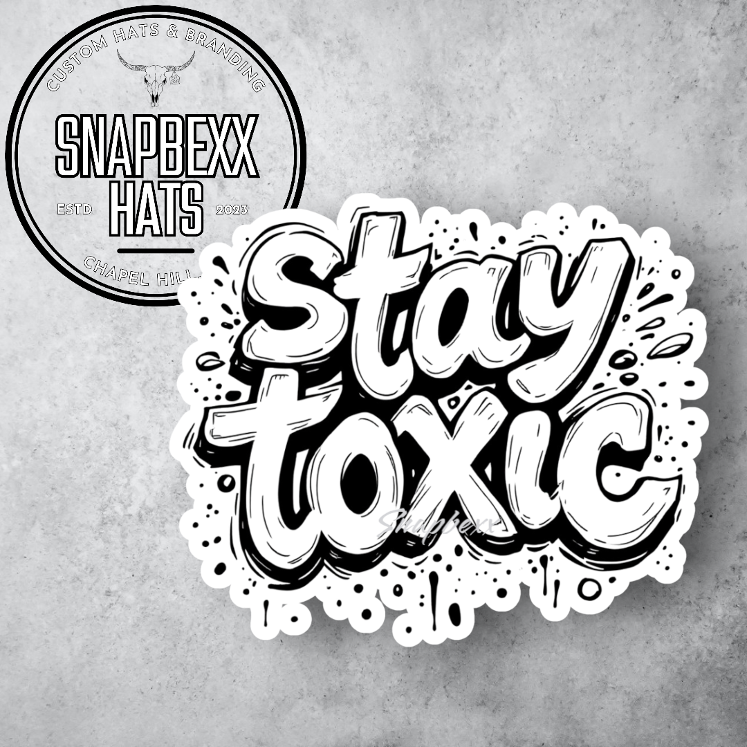 Stay Toxic