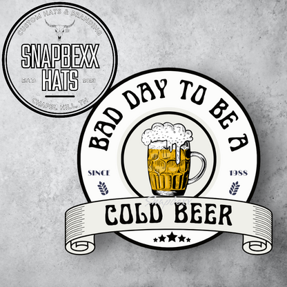 Bad Day To Be A Cold Beer
