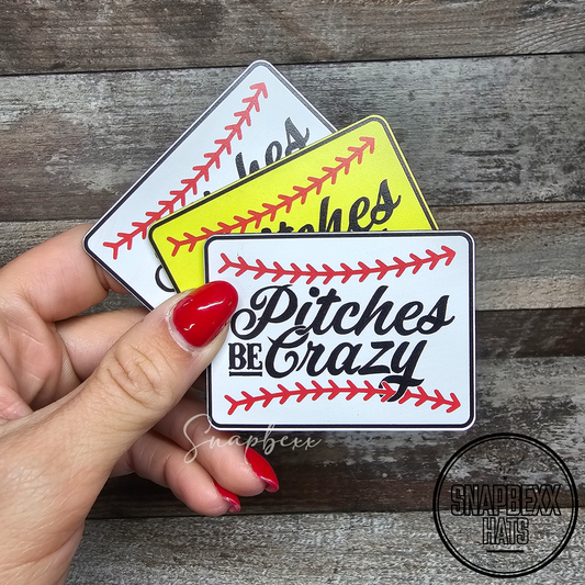 Pitches Be Crazy