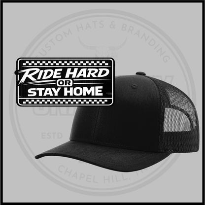 Ride Hard or Stay Home | Rectangle