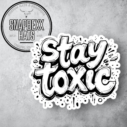 Stay Toxic