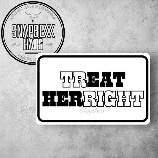 Treat Her Right