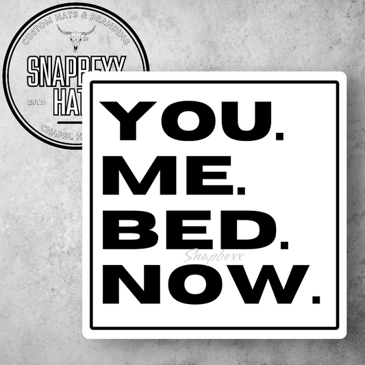 You Me Bed Now